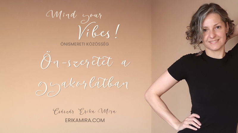 Császár Erika Mira - Mind your Vibes - Ön-szeretet a gyakorlatban