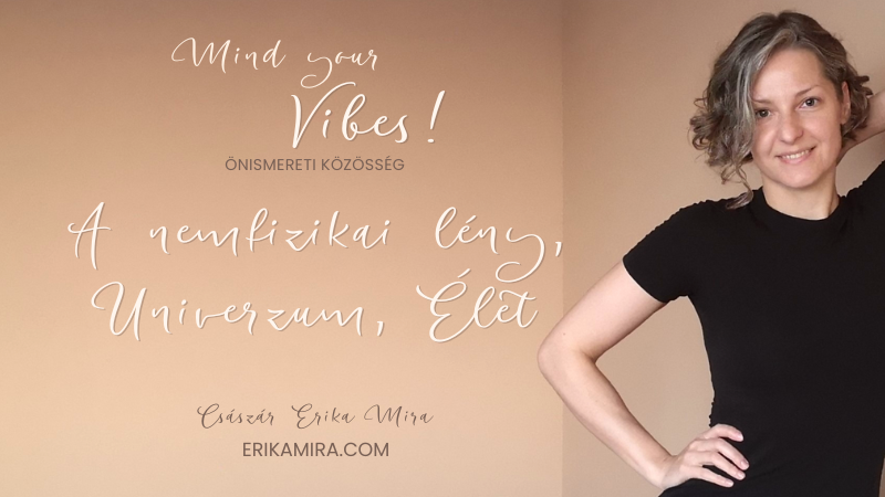 Császár Erika Mira - Mind your Vibes - A nemfizikai lény